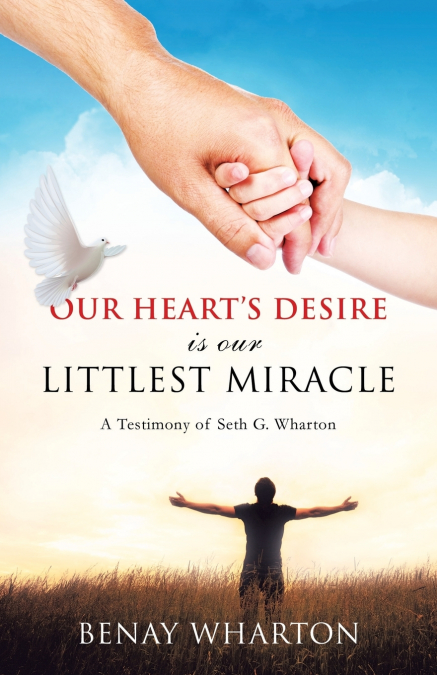 Our Heart’s Desire Is Our Littlest Miracle