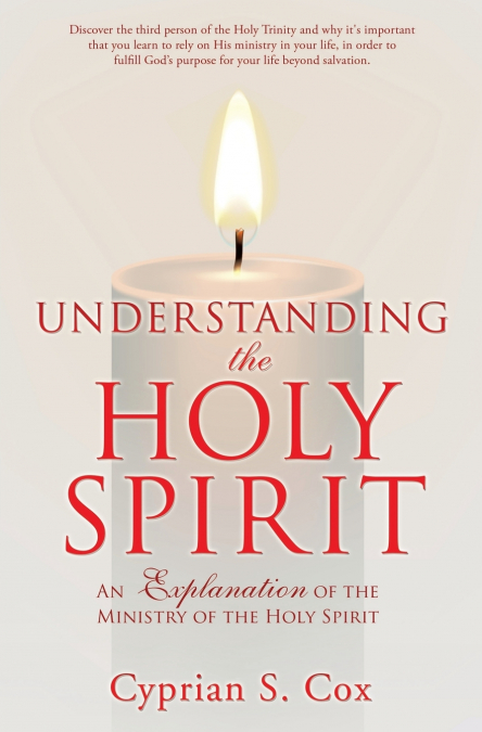 UNDERSTANDING THE HOLY SPIRIT