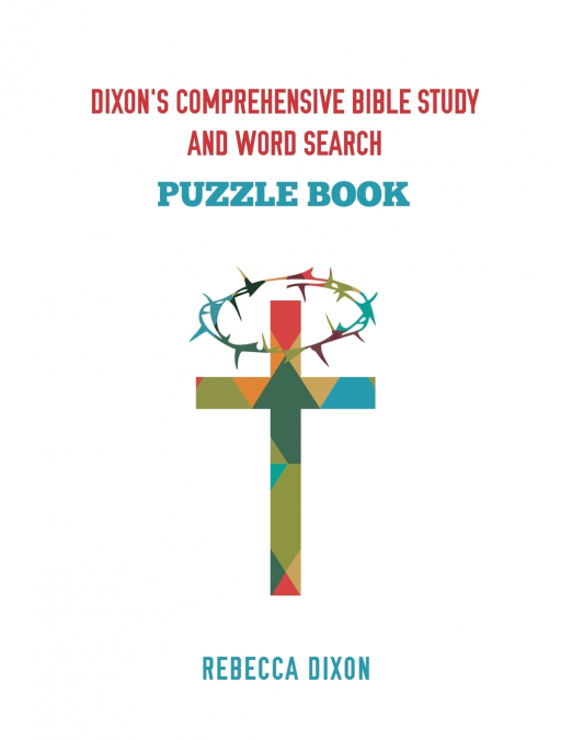 DIXON’S COMPREHENSIVE BIBLE STUDY AND WORD SEARCH