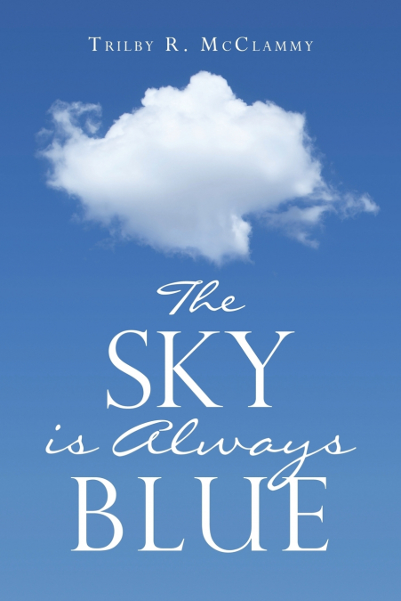 THE SKY IS ALWAYS BLUE