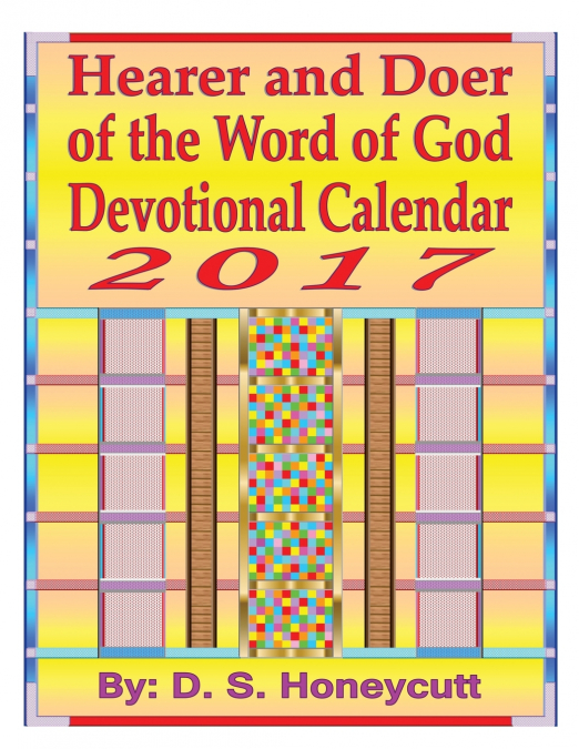 Hearer and Doer  of the Word of God Devotional Calendar       2017