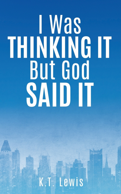 I Was Thinking It But God Said It