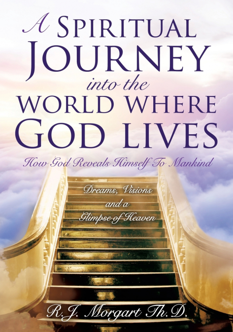 A spiritual journey into the world where God lives