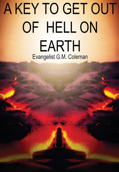 A KEY TO GET OUT OF HELL ON EARTH