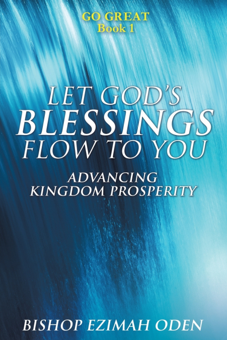 LET GOD’S BLESSINGS FLOW TO YOU