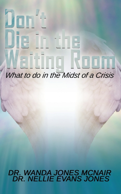 Don’t Die in the Waiting Room