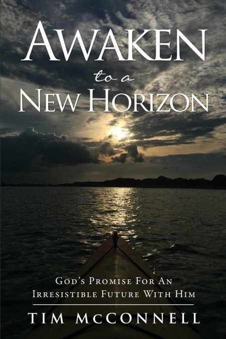 AWAKEN TO A NEW HORIZON