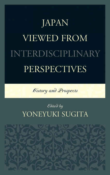Japan Viewed from Interdisciplinary Perspectives