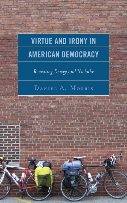 Virtue and Irony in American Democracy