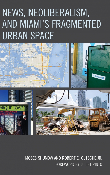 News, Neoliberalism, and Miami’s Fragmented Urban Space