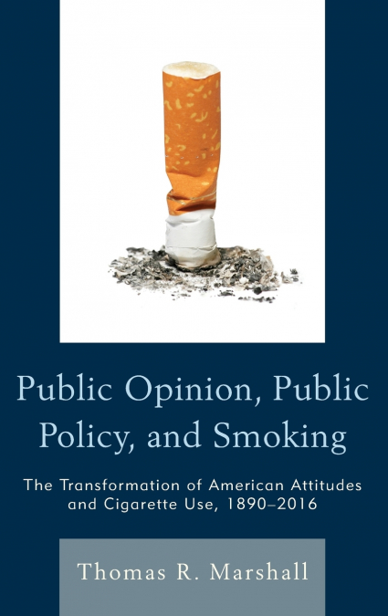 Public Opinion, Public Policy, and Smoking