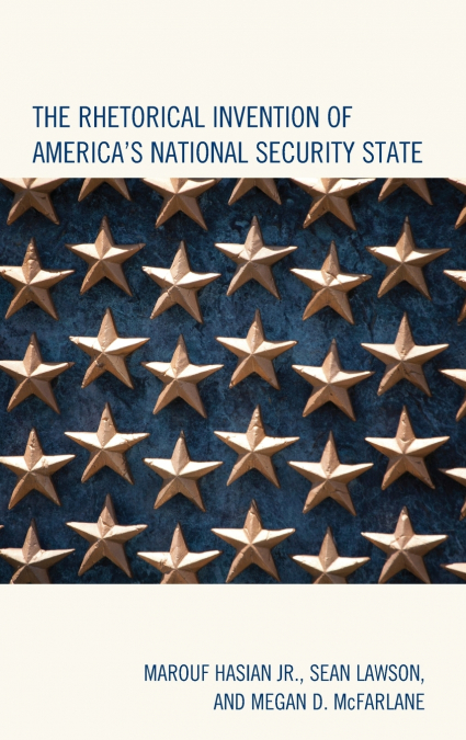 Rhetorical Invention of America’s National Security State