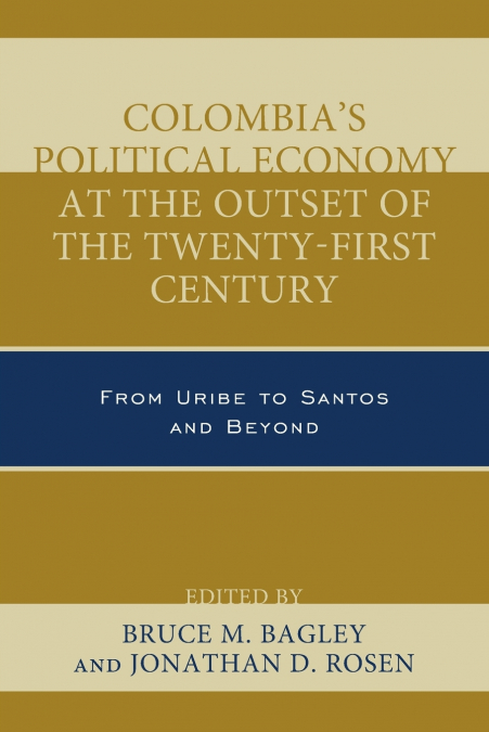 Colombia’s Political Economy at the Outset of the Twenty-First Century