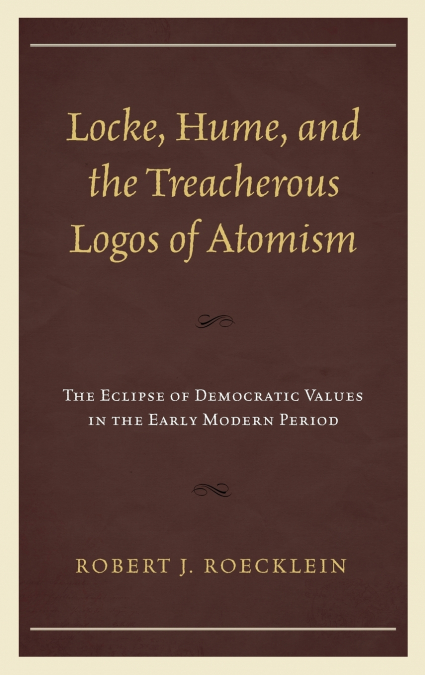 Locke, Hume, and the Treacherous Logos of Atomism