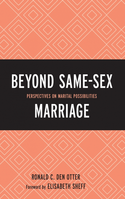 Beyond Same-Sex Marriage