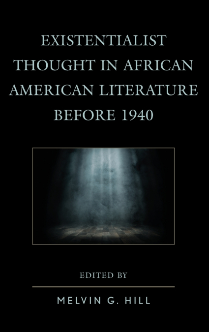 Existentialist Thought in African American Literature before 1940