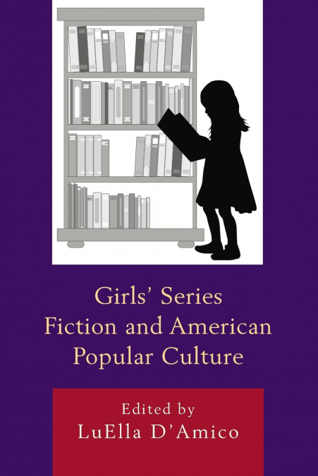 Girls’ Series Fiction and American Popular Culture