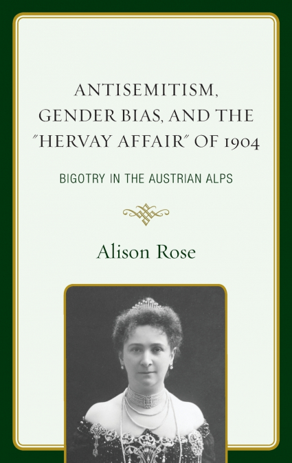 Antisemitism, Gender Bias, and the 'Hervay Affair' of 1904