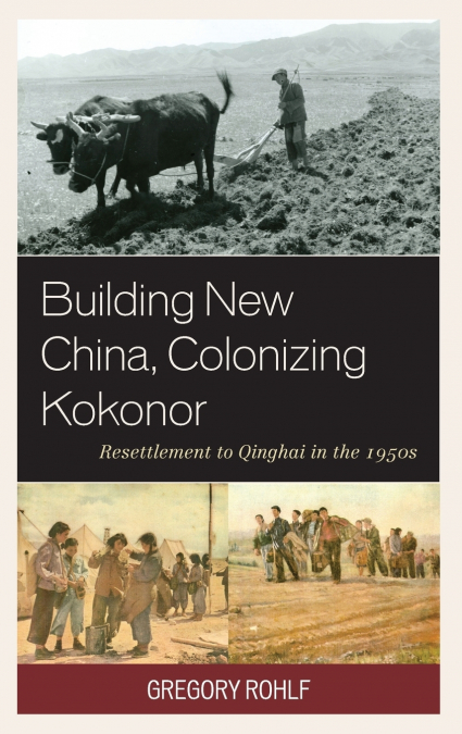 Building New China, Colonizing Kokonor