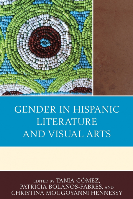 Gender in Hispanic Literature and Visual Arts