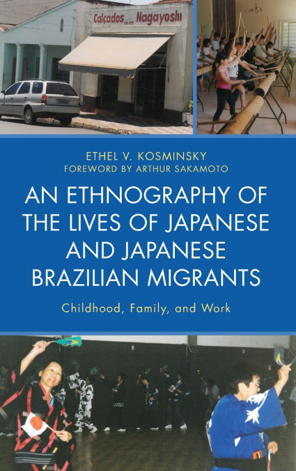 An Ethnography of the Lives of Japanese and Japanese Brazilian Migrants
