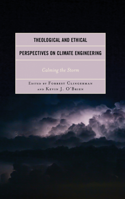 Theological and Ethical Perspectives on Climate Engineering