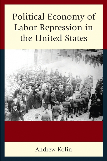 Political Economy of Labor Repression in the United States