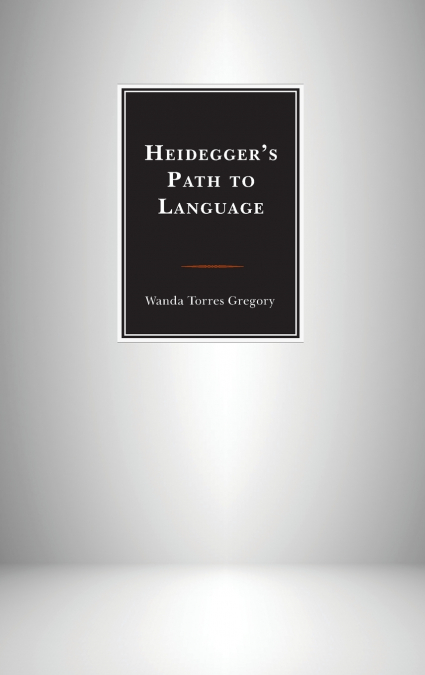 Heidegger’s Path to Language