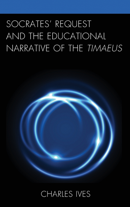 Socrates’ Request and the Educational Narrative of the Timaeus