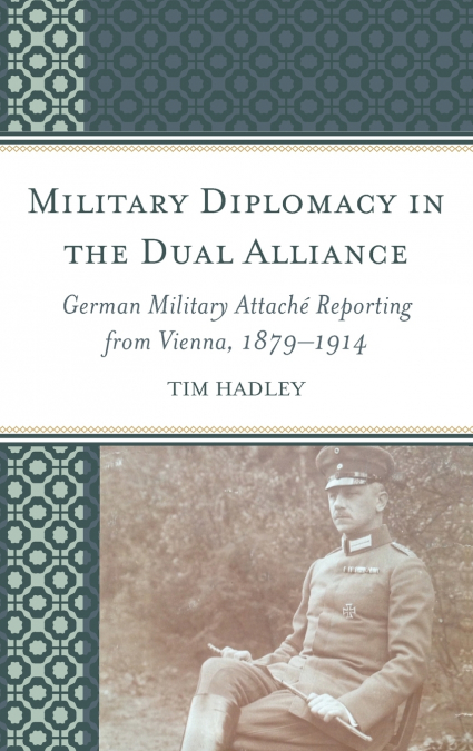 Military Diplomacy in the Dual Alliance