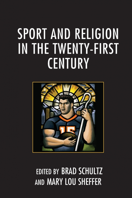Sport and Religion in the Twenty-First Century