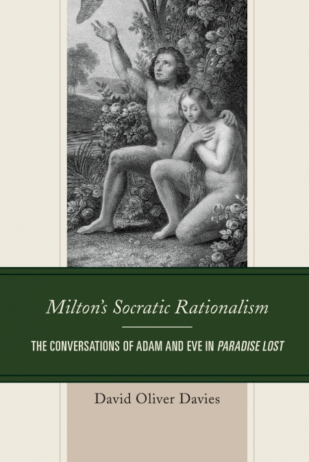Milton’s Socratic Rationalism