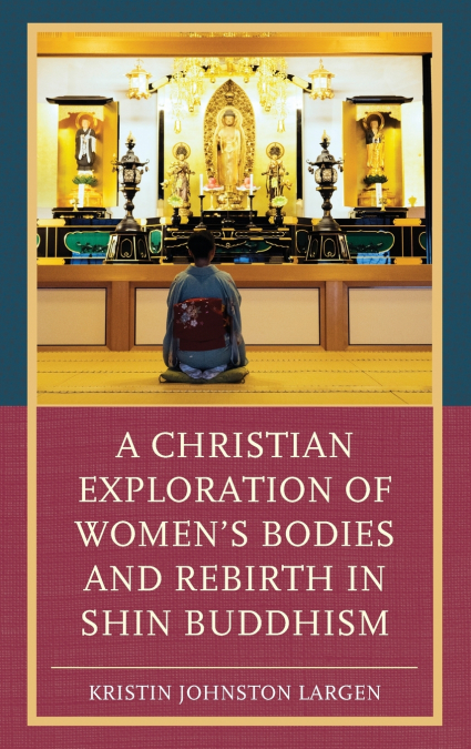 A Christian Exploration of Women’s Bodies and Rebirth in Shin Buddhism