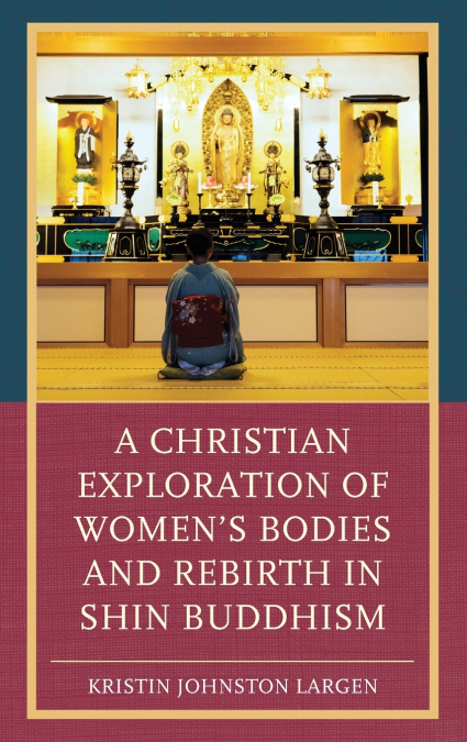 Christian Exploration of Women’s Bodies and Rebirth in Shin Buddhism