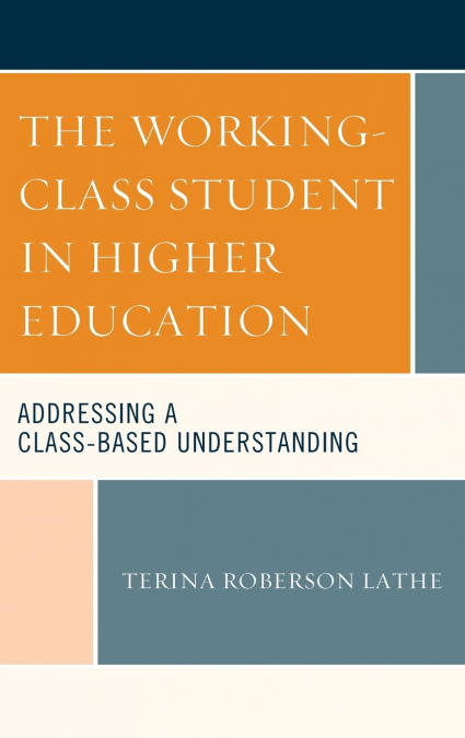 The Working-Class Student in Higher Education