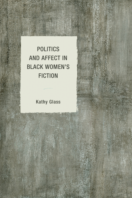 Politics and Affect in Black Women’s Fiction