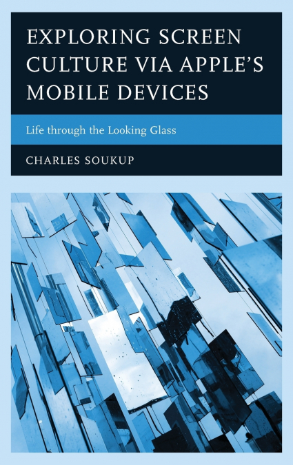 Exploring Screen Culture via Apple’s Mobile Devices