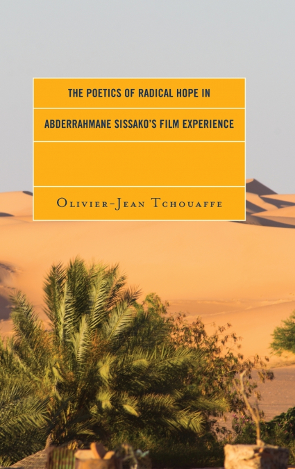 Poetics of Radical Hope in Abderrahmane Sissako’s Film Experience