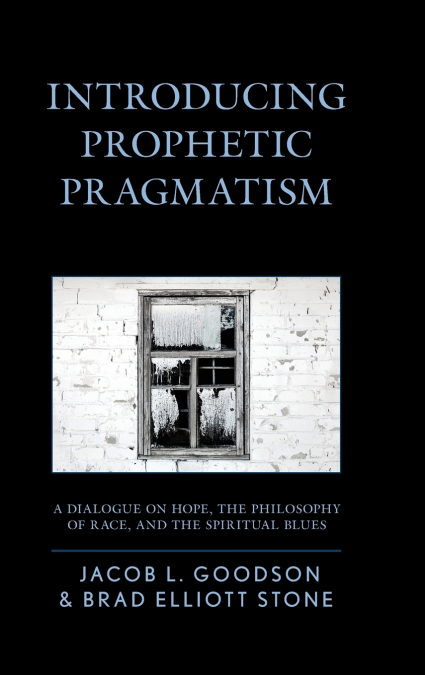 Introducing Prophetic Pragmatism