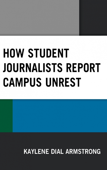How Student Journalists Report Campus Unrest
