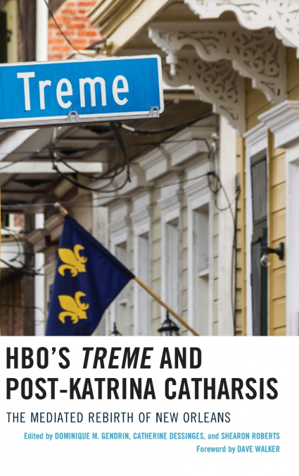 HBO’s Treme and Post-Katrina Catharsis