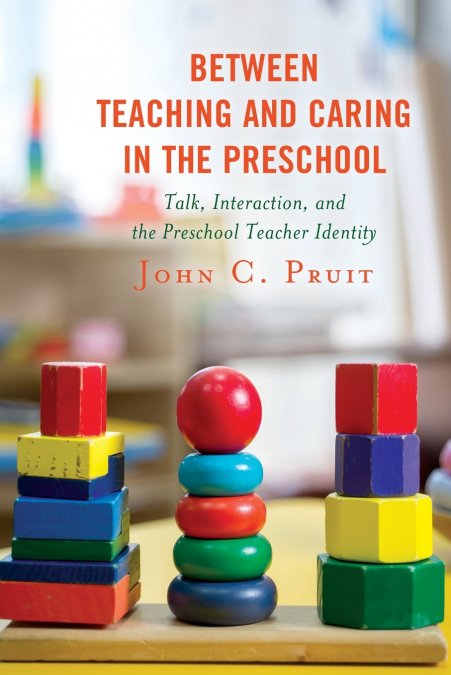 Between Teaching and Caring in the Preschool