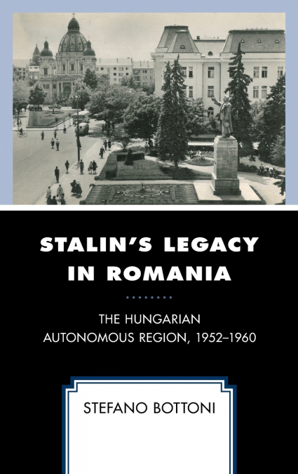 Stalin’s Legacy in Romania