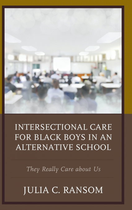 Intersectional Care for Black Boys in an Alternative School