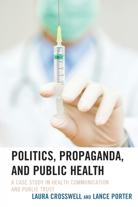 Politics, Propaganda, and Public Health