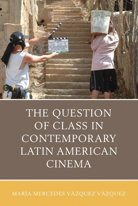 Question of Class in Contemporary Latin American Cinema
