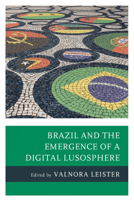 Brazil and the Emergence of a Digital Lusosphere