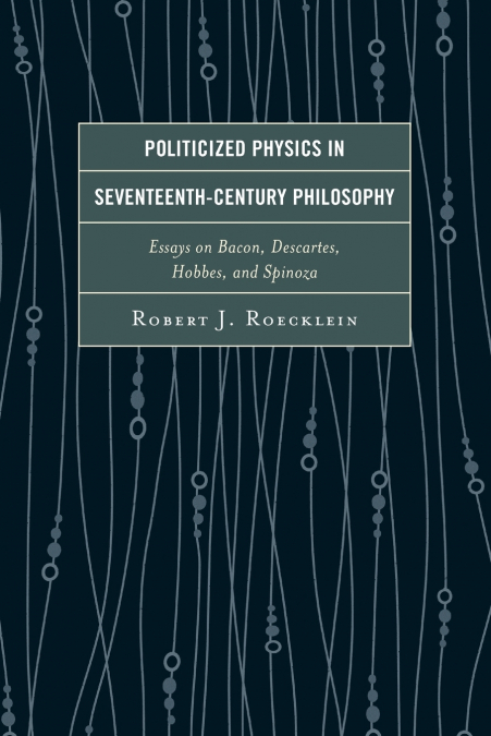 Politicized Physics in Seventeenth-Century Philosophy