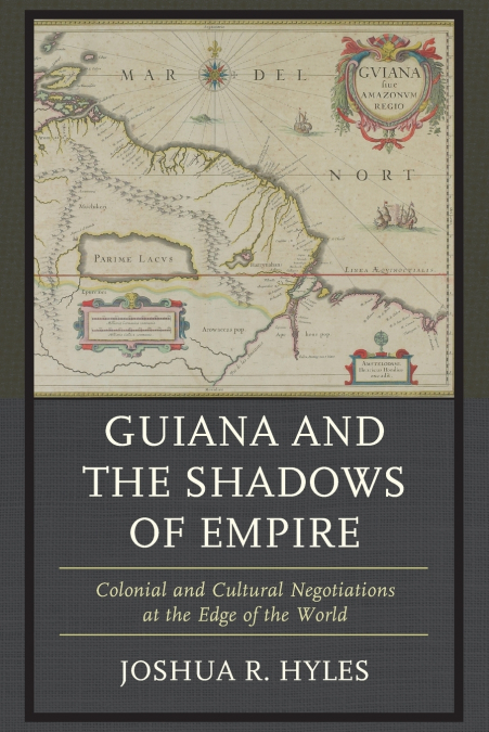 Guiana and the Shadows of Empire