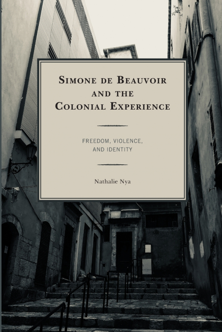 Simone de Beauvoir and the Colonial Experience
